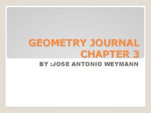 GEOMETRY JOURNAL CHAPTER 3 BY JOSE ANTONIO WEYMANN