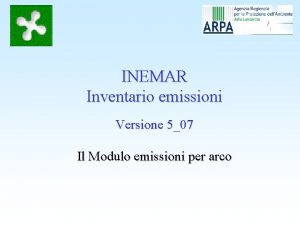 INEMAR Inventario emissioni Versione 507 Il Modulo emissioni