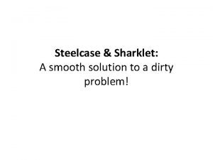 Steelcase Sharklet A smooth solution to a dirty