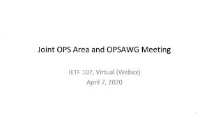 Joint OPS Area and OPSAWG Meeting IETF 107