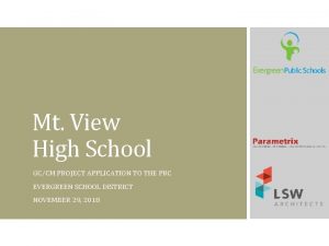 Mt View High School GCCM PROJECT APPLICATION TO