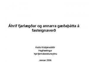 hrif fjarlgar og annarra gatta fasteignaver sds Kristjnsdttir