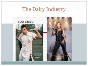 The Dairy Industry AGRISCIENCE Dairy Enterprises Cows must