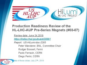 Production Readiness Review of the HLLHCAUP PreSeries Magnets