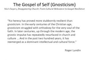 The Gospel of Self Gnosticism Mark Sayers Disappearing