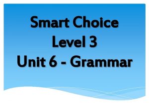 Smart Choice Level 3 Unit 6 Grammar Should