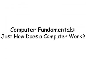 Computer Fundamentals Just How Does a Computer Work