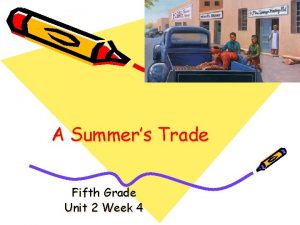 A Summers Trade Fifth Grade Unit 2 Week