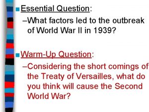 Essential Question What factors led to the outbreak
