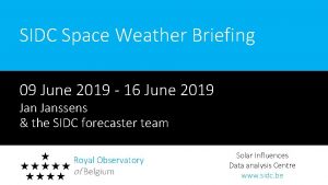 SIDC Space Weather Briefing 09 June 2019 16