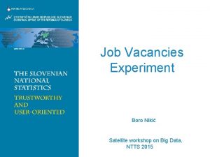 Job Vacancies Experiment Boro Niki Satellite workshop on