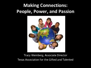 Making Connections People Power and Passion Tracy Weinberg
