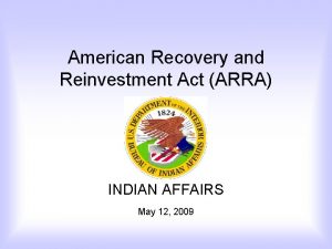 American Recovery and Reinvestment Act ARRA INDIAN AFFAIRS