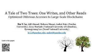 A Tale of Two Trees One Writes and