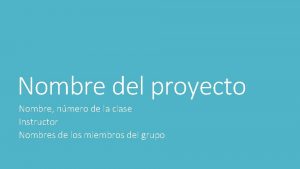 Nombre del proyecto Nombre nmero de la clase