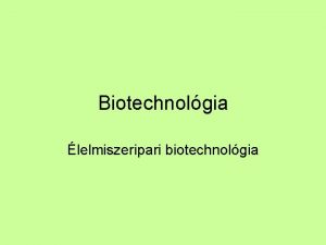 Biotechnolgia lelmiszeripari biotechnolgia lelmiszer termels lelmiszer termels Tej