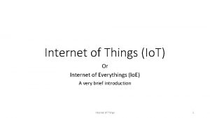 Internet of Things Io T Or Internet of