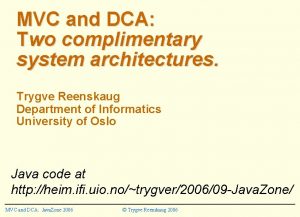 MVC and DCA Two complimentary system architectures Trygve