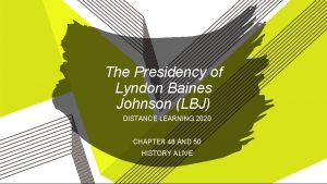 The Presidency of Lyndon Baines Johnson LBJ DISTANCE