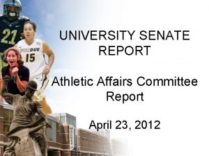 UNIVERSITY SENATE REPORT Athletic Affairs Committee Report April