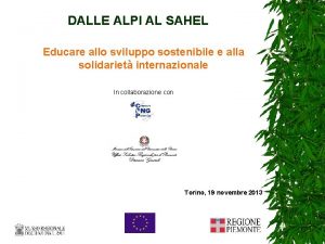 DALLE ALPI AL SAHEL Educare allo sviluppo sostenibile