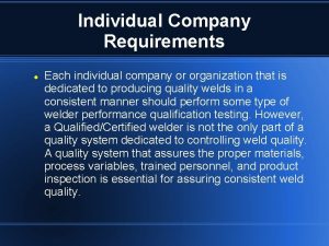 Individual Company Requirements Each individual company or organization