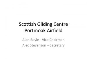 Scottish Gliding Centre Portmoak Airfield Alan Boyle Vice