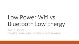 Low Power Wifi vs Bluetooth Low Energy REDES