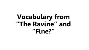 Vocabulary from The Ravine and Fine The Ravine