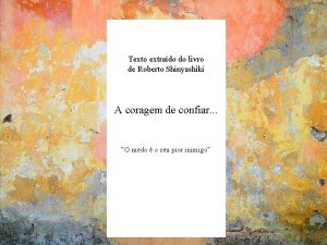 Texto extrado do livro de Roberto Shinyashiki A