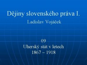 Djiny slovenskho prva I Ladislav Vojek 09 Uhersk