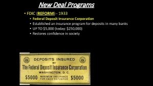 New Deal Programs FDIC REFORM 1933 Federal Deposit