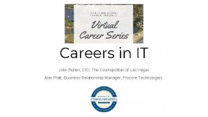 Careers in IT John Bollen CIO The Cosmopolitan