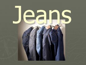 Jeans How was blue jeans discovered Levi Strauss