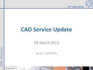 14 th Catia Forum CAD Service Update 28