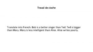 Travail de cloche Translate into French Bob is