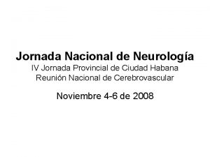 Jornada Nacional de Neurologa IV Jornada Provincial de