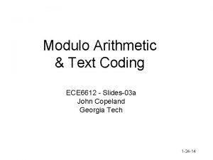 Modulo Arithmetic Text Coding ECE 6612 Slides03 a