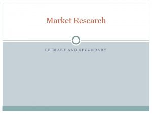 Market Research PRIMARY AND SECONDARY Reading comprehension work