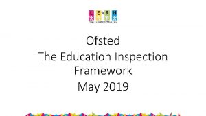 Ofsted The Education Inspection Framework May 2019 Ofsted