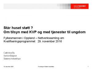 Str huset sttt Om tilsyn med KVP og