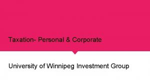 Taxation Personal Corporate University of Winnipeg Investment Group