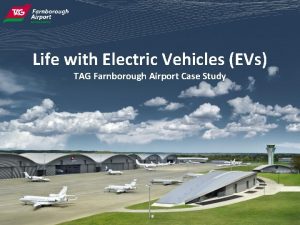 Life with Electric Vehicles EVs TAG Farnborough Airport