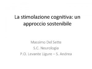 La stimolazione cognitiva un approccio sostenibile Massimo Del
