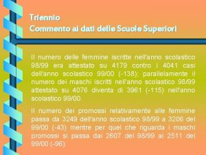 Triennio Commento ai dati delle Scuole Superiori Il