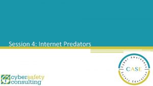 Session 4 Internet Predators Words to Live By