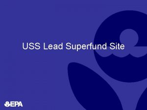 USS Lead Superfund Site Topics Superfund Program Superfund