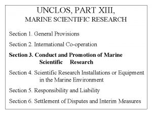 UNCLOS PART XIII MARINE SCIENTIFIC RESEARCH Section 1