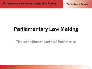 Parliamentary Law Making Legislative Process Separation of Powers