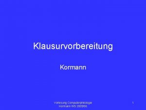 Klausurvorbereitung Kormann Vorlesung Computerphilologie Kormann WS 200506 1